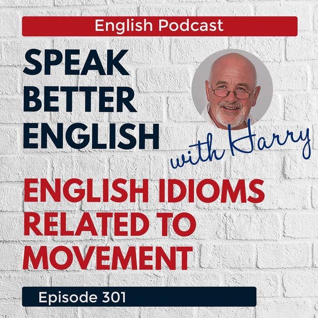 Speak Better English with Harry | Episode 301