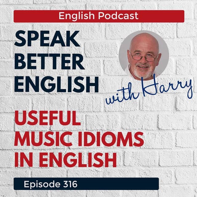 Speak Better English with Harry | Episode 316
