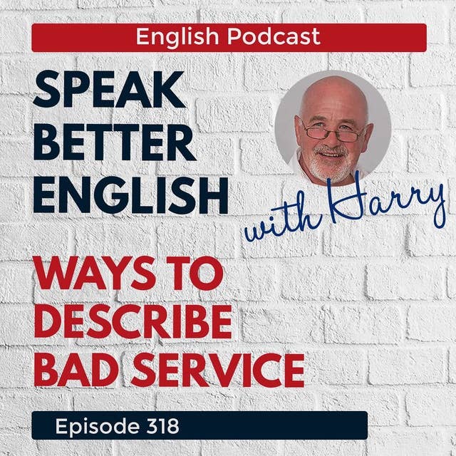 Speak Better English with Harry | Episode 318