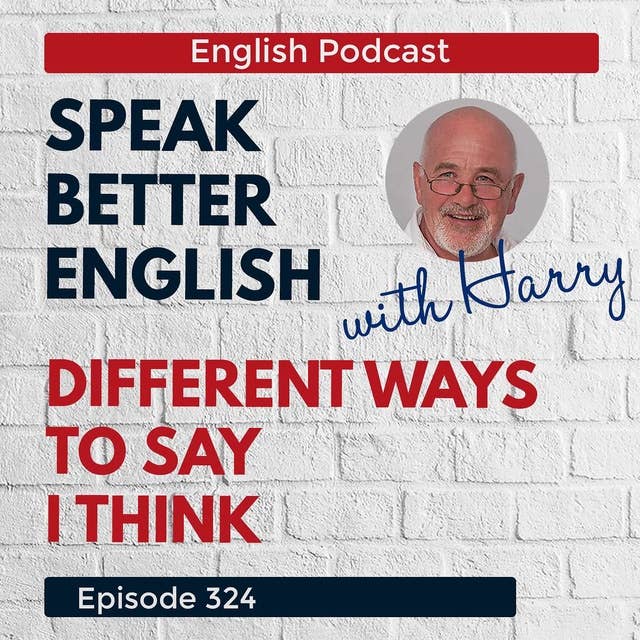 Speak Better English with Harry | Episode 324