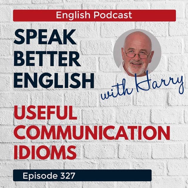 Speak Better English with Harry | Episode 327