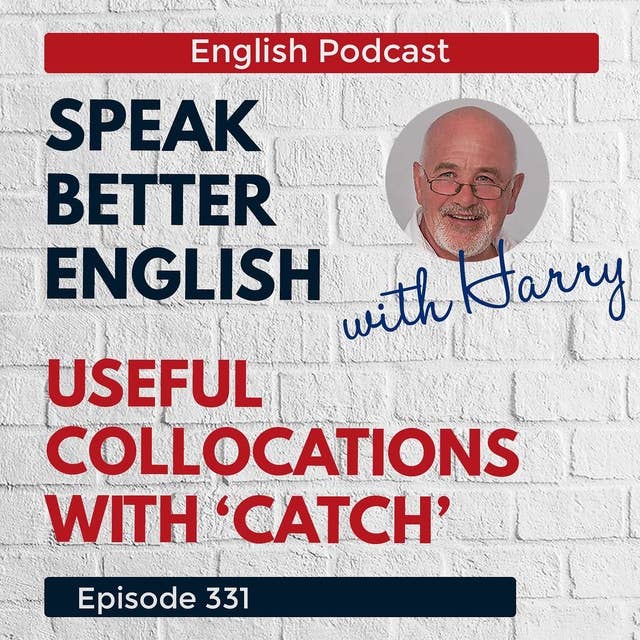 Speak Better English with Harry | Episode 331