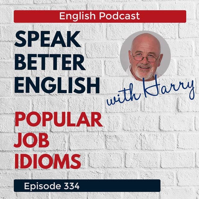 Speak Better English with Harry | Episode 334