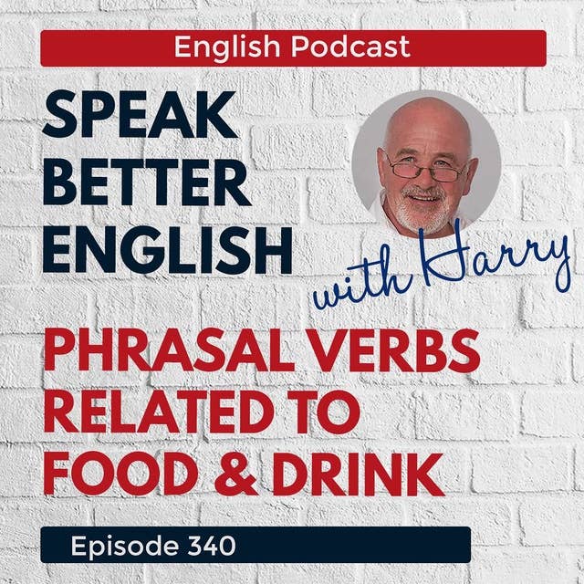 Speak Better English with Harry | Episode 340