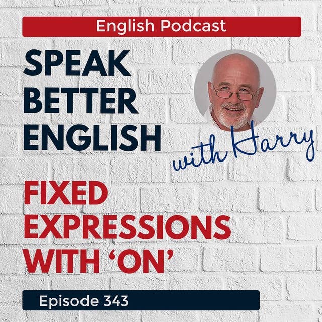 Speak Better English with Harry | Episode 343
