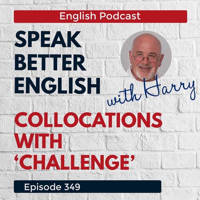 Speak Better English with Harry | Episode 349