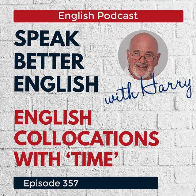 Speak Better English with Harry | Episode 357