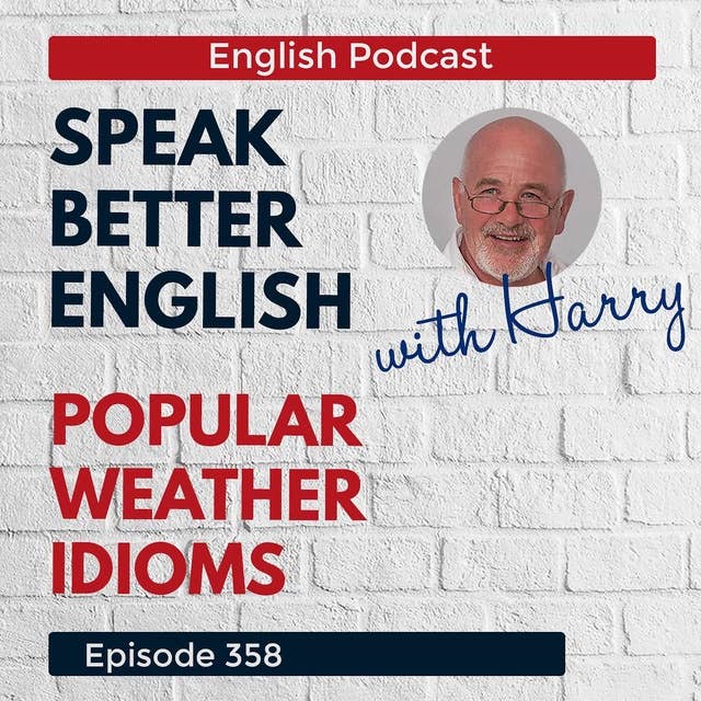 Speak Better English with Harry | Episode 358