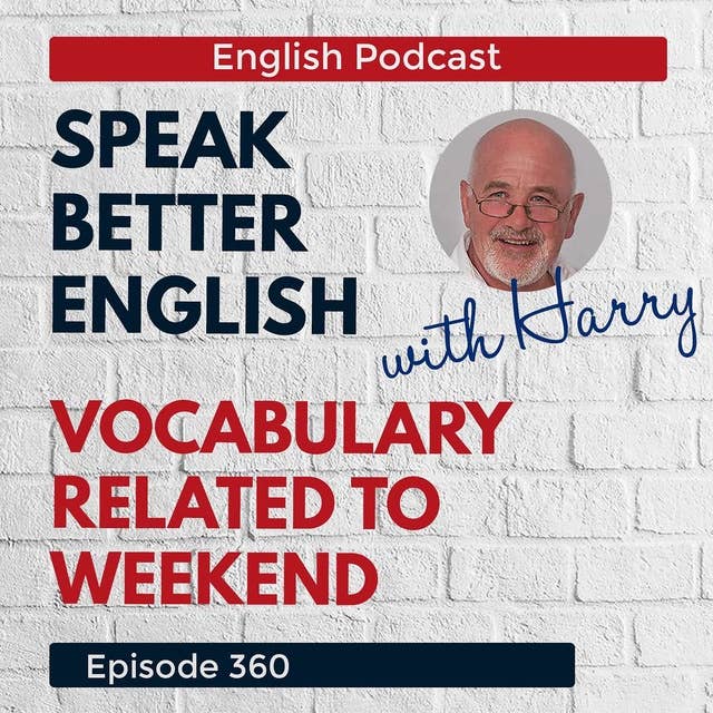 Speak Better English with Harry | Episode 360