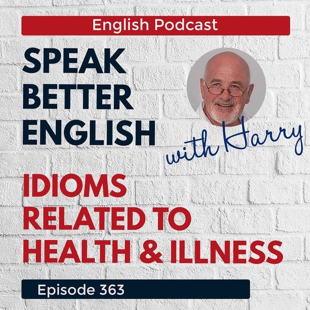 Speak Better English with Harry | Episode 363