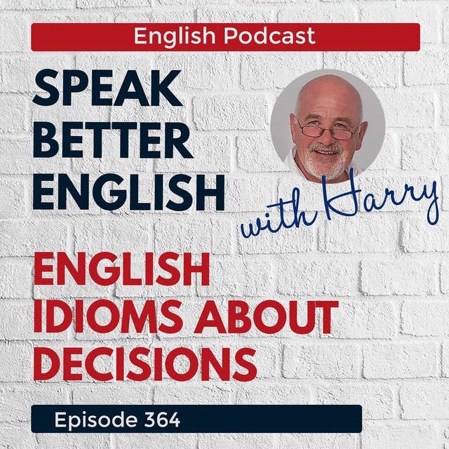 Speak Better English with Harry | Episode 364