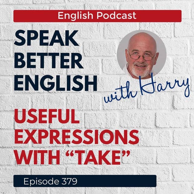 Speak Better English with Harry | Episode 379