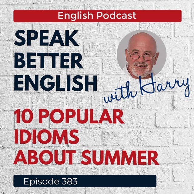 Speak Better English with Harry | Episode 383