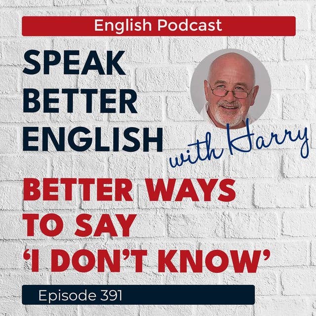 Speak Better English with Harry | Episode 391