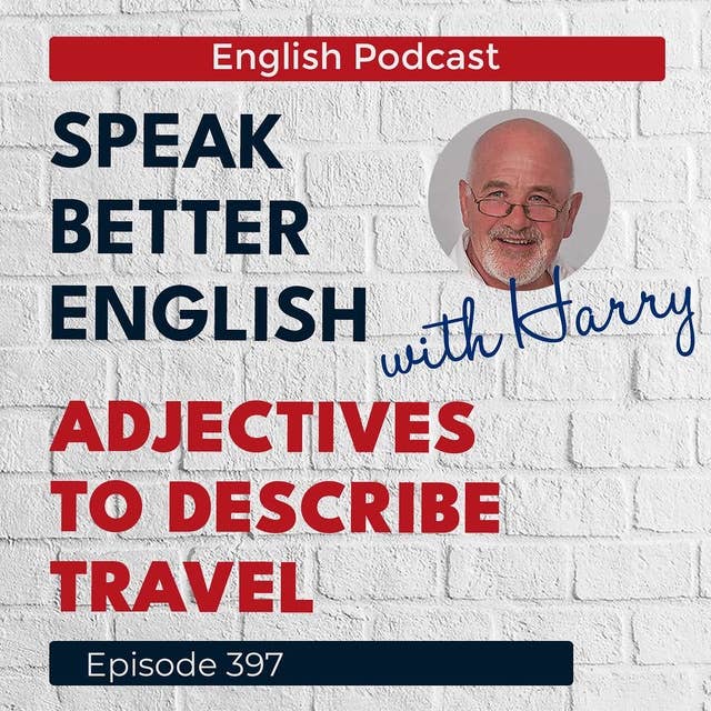 Speak Better English with Harry | Episode 397