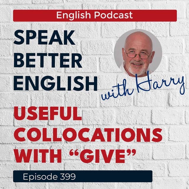 Speak Better English with Harry | Episode 399