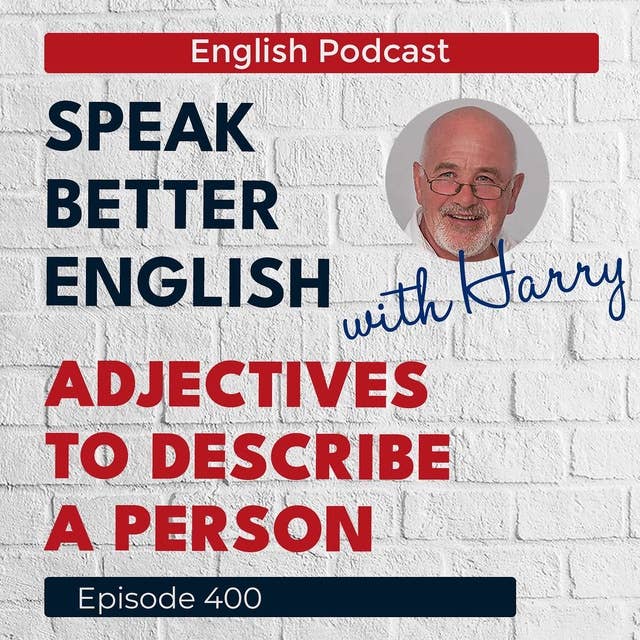 Speak Better English with Harry | Episode 400