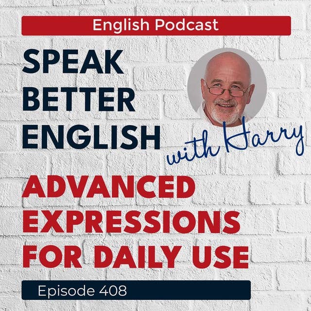 Speak Better English with Harry | Episode 408
