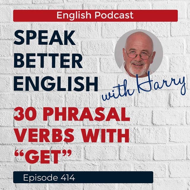 Speak Better English with Harry | Episode 414