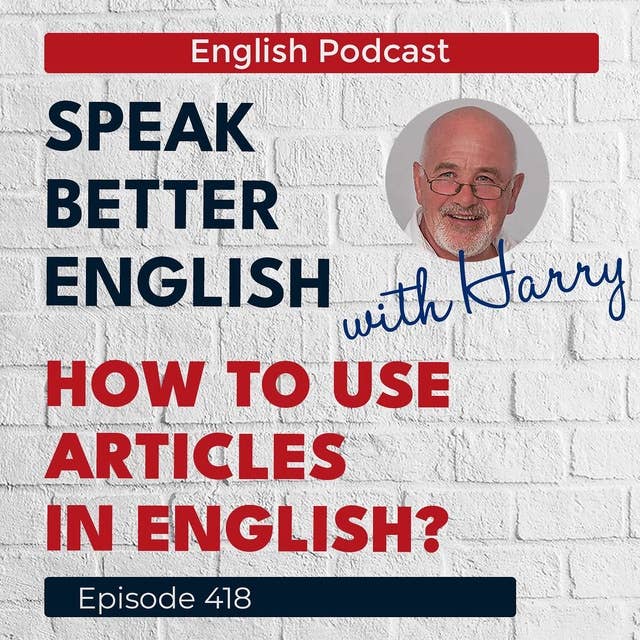 Speak Better English with Harry | Episode 418