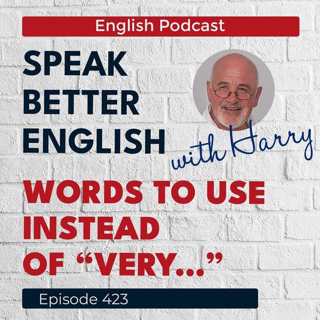 Speak Better English with Harry | Episode 423