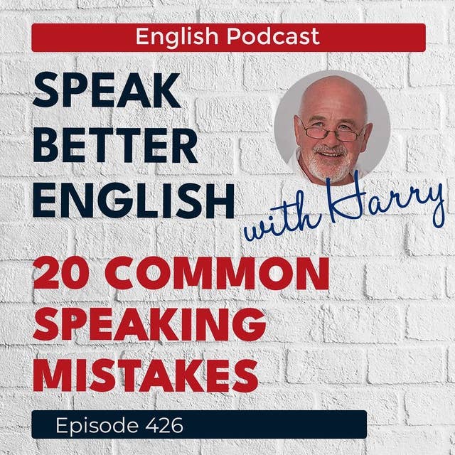 Speak Better English with Harry | Episode 426