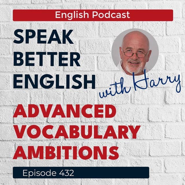 Speak Better English with Harry | Episode 432
