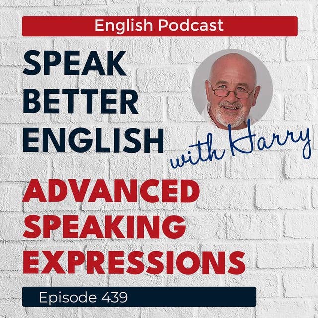 Speak Better English with Harry | Episode 439