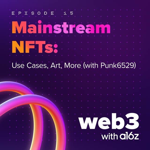 Mainstreaming NFTs: Use Cases, Art, More