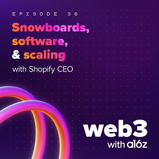 Snowboards, software, and scaling (with Shopify CEO)