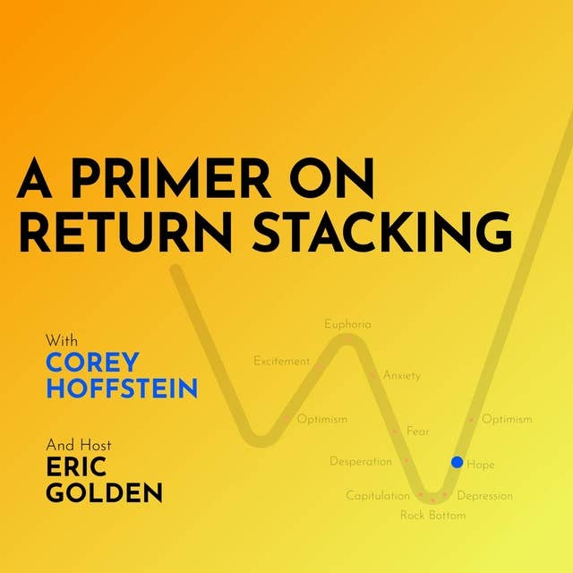 Corey Hoffstein: A Primer on Return Stacking - [Making Markets, EP.2]