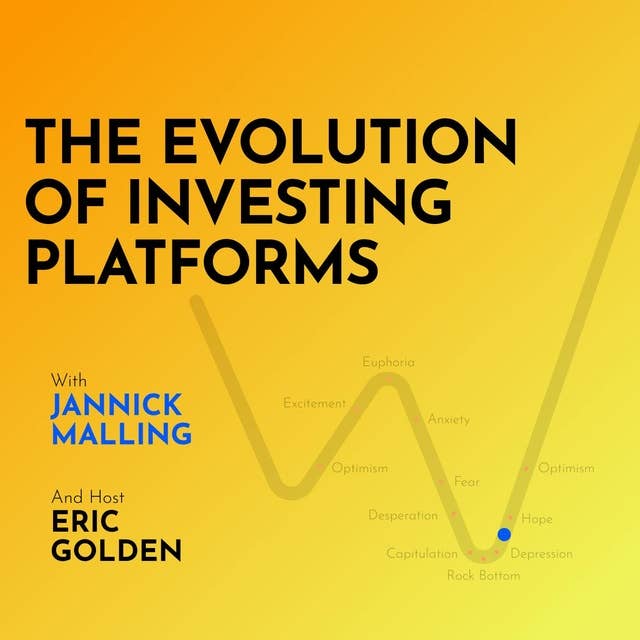 Jannick Malling: The Evolution of Investing Platforms - [Making Markets, EP.22]