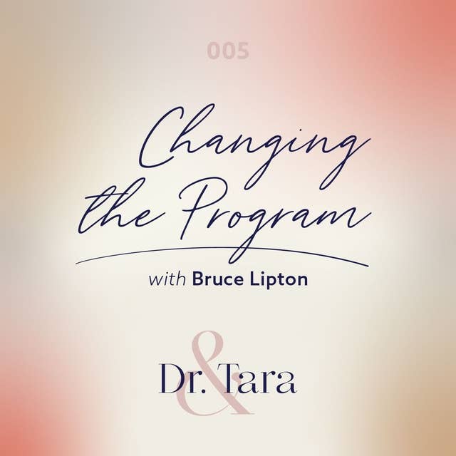 Changing the Program with Bruce Lipton