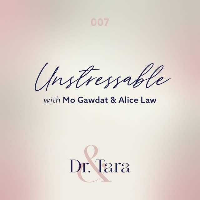 Unstressable with Mo Gawdat and Alice Law