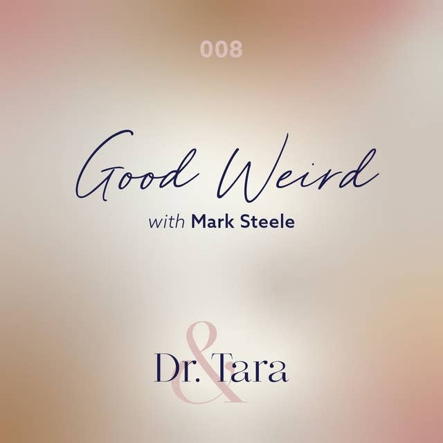 Good Weird with Mark Steele