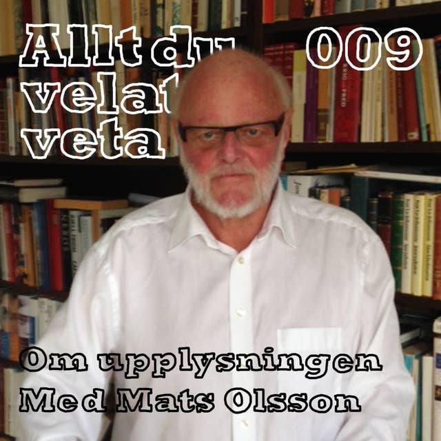 009 Om upplysningen med Mats Olsson