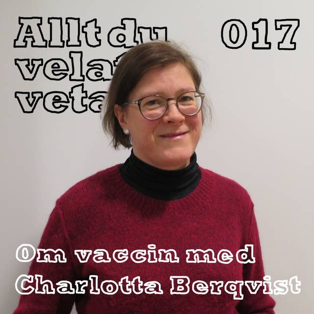017 Om vaccin med Charlotta Bergqvist