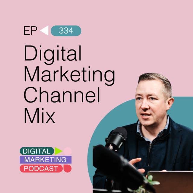 The Digital Marketing Channel Mix