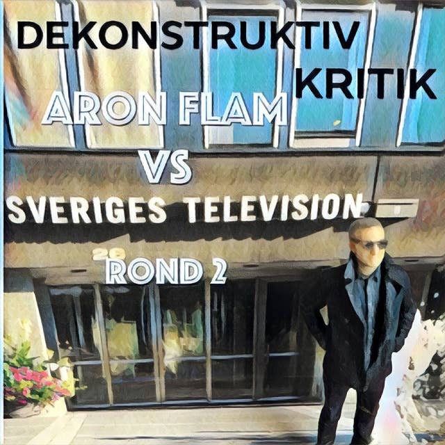 Aron Flam 's DEKONSTRUKTIV KRITIK vs SVT FFF 3.6 "Versionernas krig"