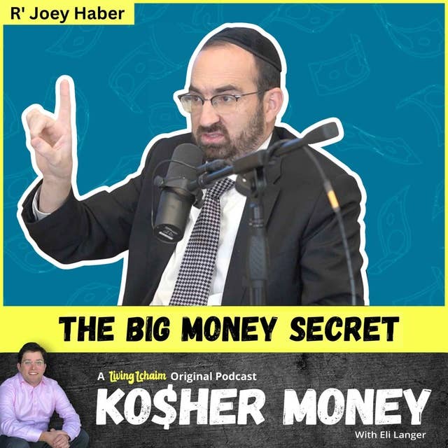 What Most People Don't Realize About Money (Featuring Rabbi Joey Haber)