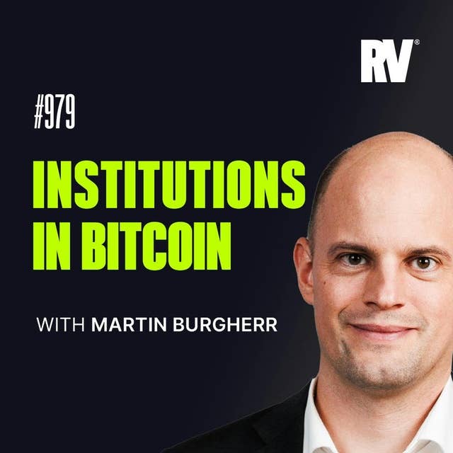 #979 - When Institutions Come for Bitcoin with Martin Burgherr
