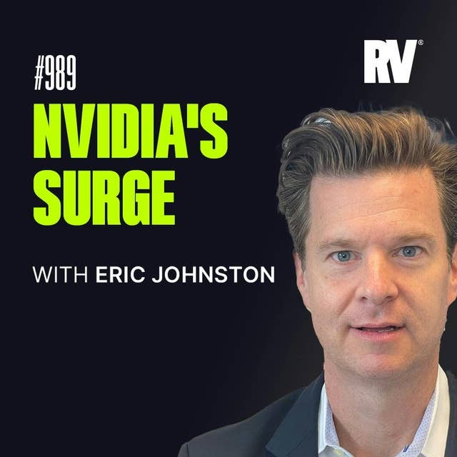#989 - What Can Derail the Nvidia Train? | with Eric Johnston