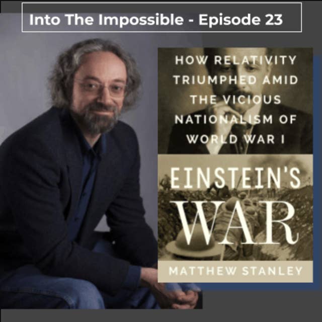 Matthew Stanley & Einstein’s War (#023)