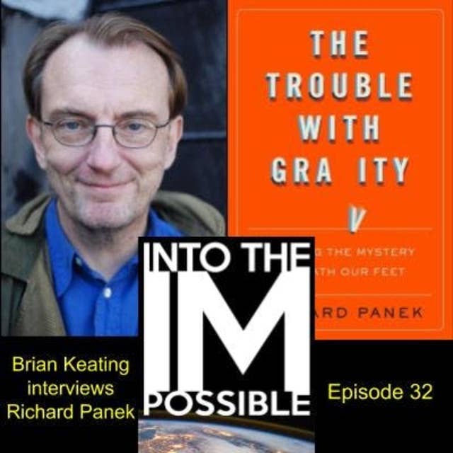 Brian Keating Interviews Richard Panek about The Trouble With Gravity (#032)