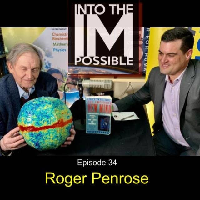 Brian Keating interviews Sir Roger Penrose: The Emperor’s New Mind — Consciousness & Computers (#034)
