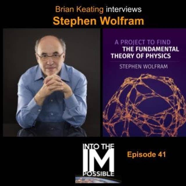Stephen Wolfram, Founder & CEO of Wolfram Research, Computing the Cosmos (#041)