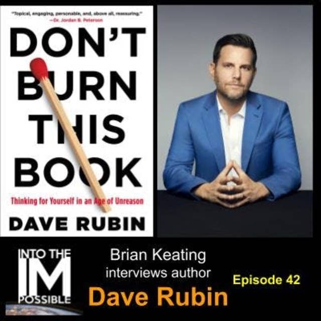 Brian Keating & Dave Rubin — DON’T BURN THIS BOOK: using free speech to avoid a Sci Fi dystopia (#042)