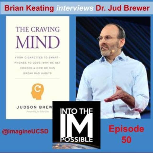 Dr. Jud Brewer : Fear, Freedom, and his book The Craving Mind (#049)