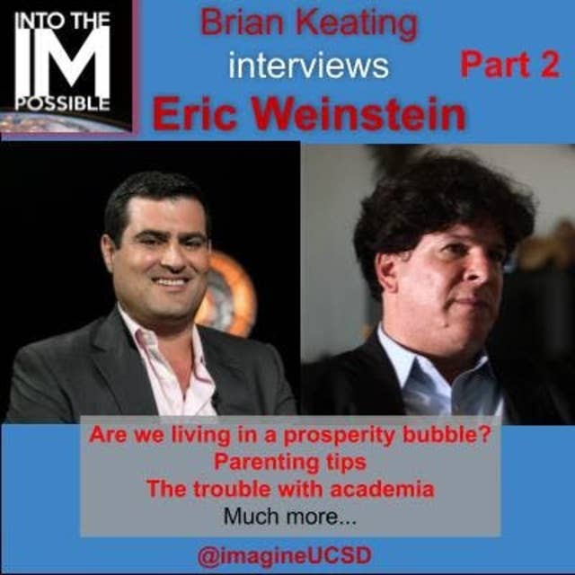 Eric Weinstein Part 2: Parenting, Peak Prosperity, & Weinstein University (#052)