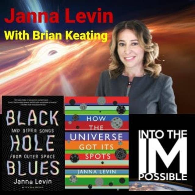 Janna Levin: Spots, Blues, and Madmen — revealing cosmic mysteries (#056)